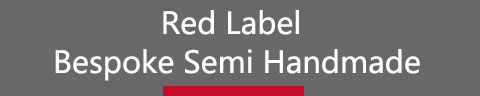 Bespoke Semi Handmade(Red Label)